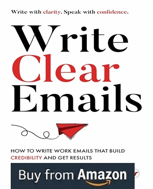 Image of Write Clear Emails: How to Write Work Emails That Build Credibility and Get Results