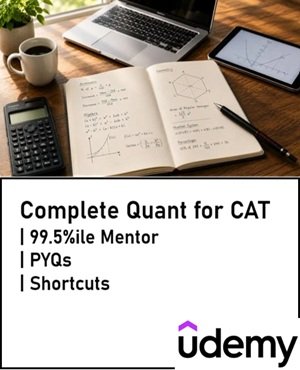Udemy course image of Complete Quant for CAT | 99.5%ile Mentor | PYQs | Shortcuts